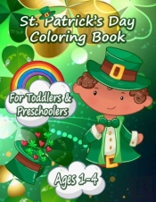 Funny And Happy St. Patricks Day Coloring Book For Toddlers And Preschoolers Gift