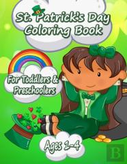 Funny And Happy St. Patricks Day Coloring Book For Toddlers And Preschoolers Gift