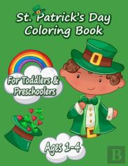 Funny And Happy St. Patricks Day Coloring Book For Toddlers And Preschoolers Gift