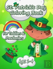 Funny And Happy St. Patricks Day Coloring Book For Toddlers And Preschoolers Gift