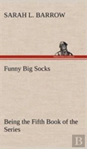 Funny Big Socks Being The Fifth Book Of The Series