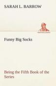 Funny Big Socks Being The Fifth Book Of The Series