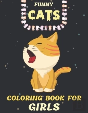 Funny Cats Coloring Book For Girls