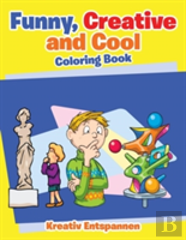 Funny, Creative And Cool Coloring Book