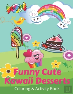 Bertrand.pt - Funny Cute Kawaii Desserts Coloring & Activity Book