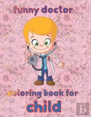 Funny  Doctor Coloring Book For  Child