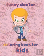 Funny  Doctor Coloring Book For  Kids