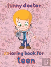 Funny  Doctor Coloring Book For  Teen