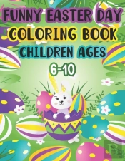 Funny Easter Day Coloring Book Children Ages 6-10