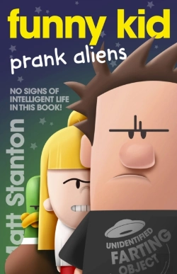 Bertrand.pt - Funny Kid Prank Aliens (Funny Kid, #9): The Hilarious, Laugh-Out-Loud Children'S Series For 2024 From Million-Copy Mega-Bestselling Author Matt Stanton