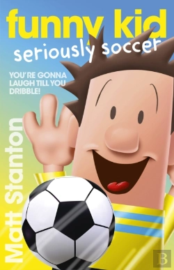 Bertrand.pt - Funny Kid Seriously Soccer (Funny Kid, #14)