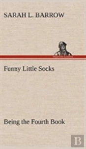 Funny Little Socks Being The Fourth Book