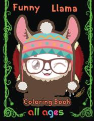 Funny  Llama Coloring Book   All Ages