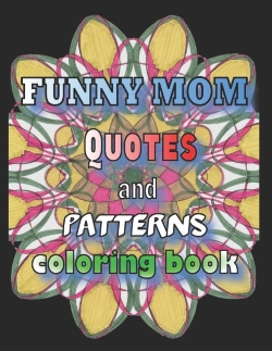 Bertrand.pt - Funny Mom Quotes And Patterns Coloring Book
