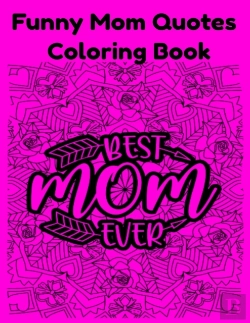 Bertrand.pt - Funny Mom Quotes Coloring Book