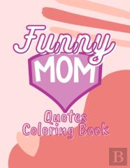 Funny Mom Quotes Coloring Book