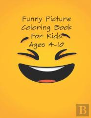 Funny Picture Coloring Book For Kids Ages 4-10