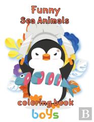 Funny Sea Animals Coloring Book Boys