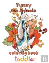 Funny Sea Animals Coloring Book Toddler