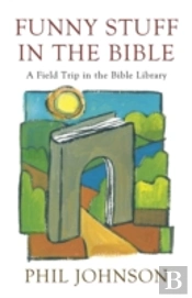 Funny Stuff In The Bible: A Field Trip In The Bible Library