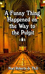 Funny Thing Happened On The Way To The Pulpit