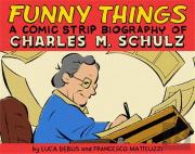 Funny Things: A Comic Strip Biography Of Charles M. Schulz