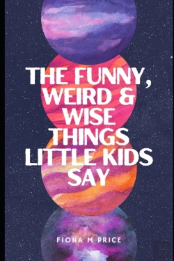 Bertrand.pt - Funny, Weird And Wise Things Kids Say