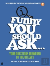 Funny You Should Ask . . .