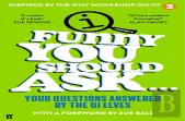 Funny You Should Ask . . .