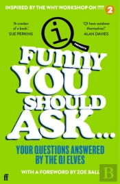 Funny You Should Ask . . .