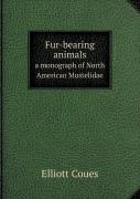 Fur-Bearing Animals A Monograph Of North American Mustelidae