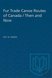 Fur Trade Canoe Routes Of Canada