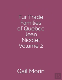 Bertrand.pt - Fur Trade Families Of Quebec Jean Nicolet Volume 2