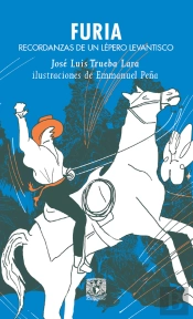 Furia. Recordanzas De Un Lépero Levantisco