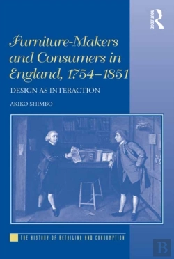 Bertrand.pt - Furniture-Makers And Consumers In England, 1754-1851