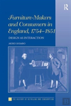 Bertrand.pt - Furniture-Makers And Consumers In England, 1754â€“1851