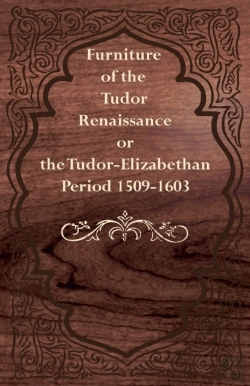 Bertrand.pt - Furniture Of The Tudor Renaissance Or The Tudor-Elizabethan Period 1509-1603