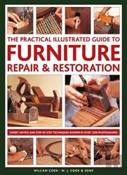 Furniture Repair & Restoration, The Practical Illustrated Guide To