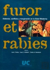 Furor Et Rabies: Violencia, Conflicto Y Marginación En La Edad Moderna