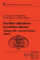 Further Advances In Twistor Theory, Volume Iii