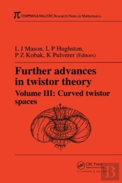 Further Advances In Twistor Theory, Volume Iii