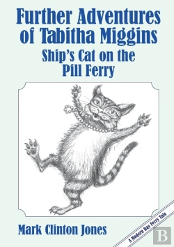 Bertrand.pt - Further Adventures Of Tabitha Miggins, Ship'S Cat On The Pill Ferry