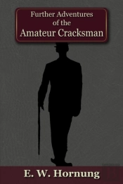 Further Adventures Of The Amateur Cracksman