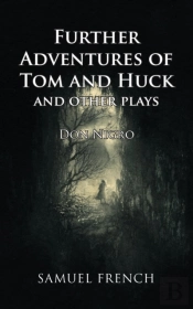 Further Adventures Of Tom And Huck And Other Plays