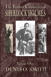Further Chronicles Of Sherlock Holmes - Volume 1