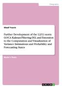 Further Development Of The L2/L1-Norm Goca Kalman-Filtering Dll And Extension To The Computation And Visualization Of Variance Estimations And Probability And Forecasting States