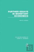 Further Essays In Monetary Economics (Collected Works Of Harry Johnson)