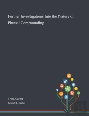 Further Investigations Into The Nature Of Phrasal Compounding