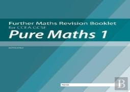 Further Mathematics Revision Booklet For Ccea Gcse: Pure Maths 1