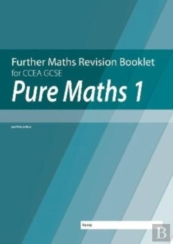 Bertrand.pt - Further Mathematics Revision Booklet For Ccea Gcse: Pure Maths 1